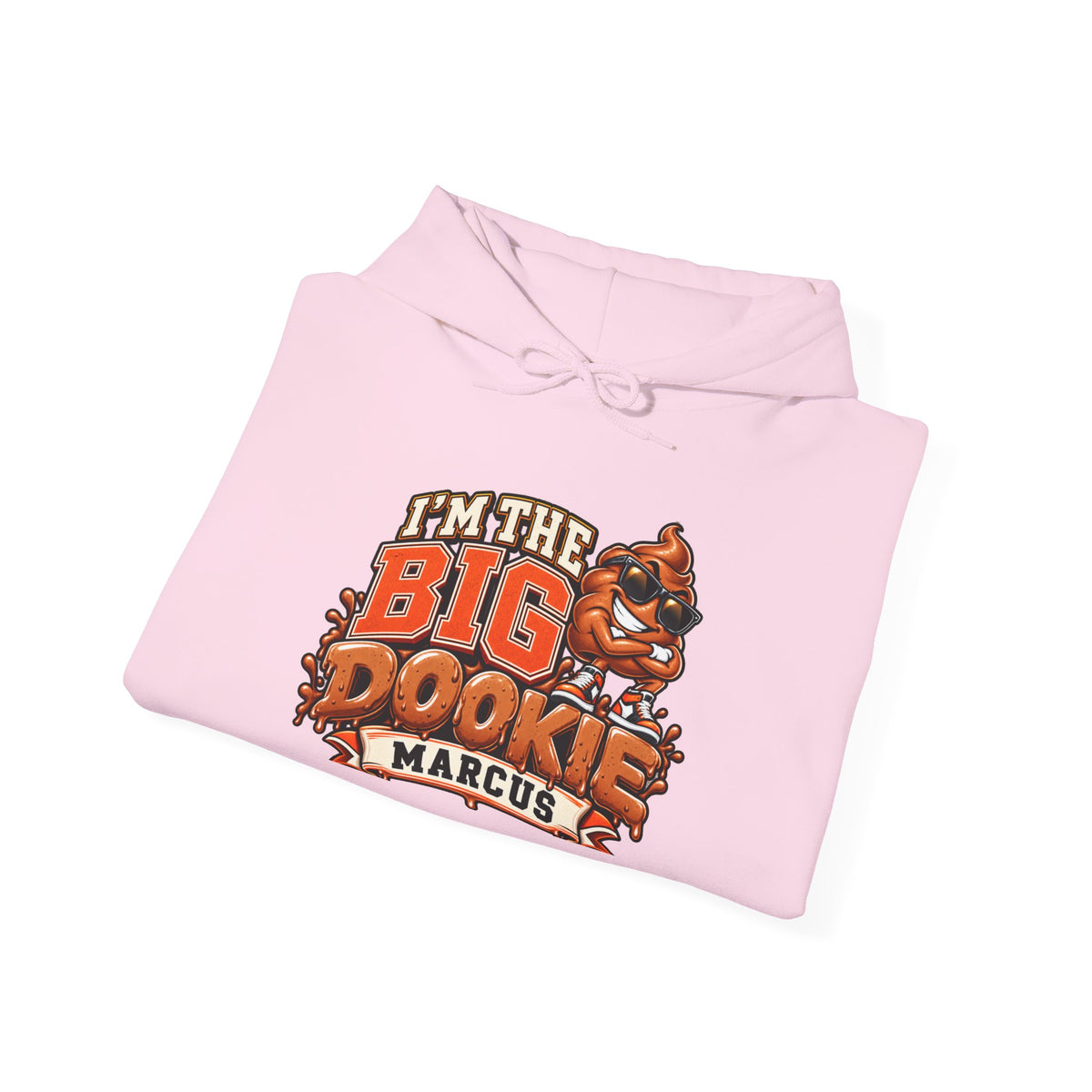 I'm the Big Dookie Hoodie - Funny Mascot Personalized Marcus Sweatshirt
