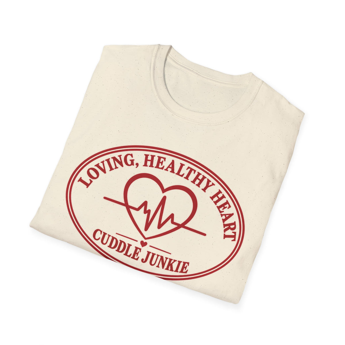 Cuddle Junkie T‑Shirt — "Loving, Healthy Heart" Heartbeat Graphic