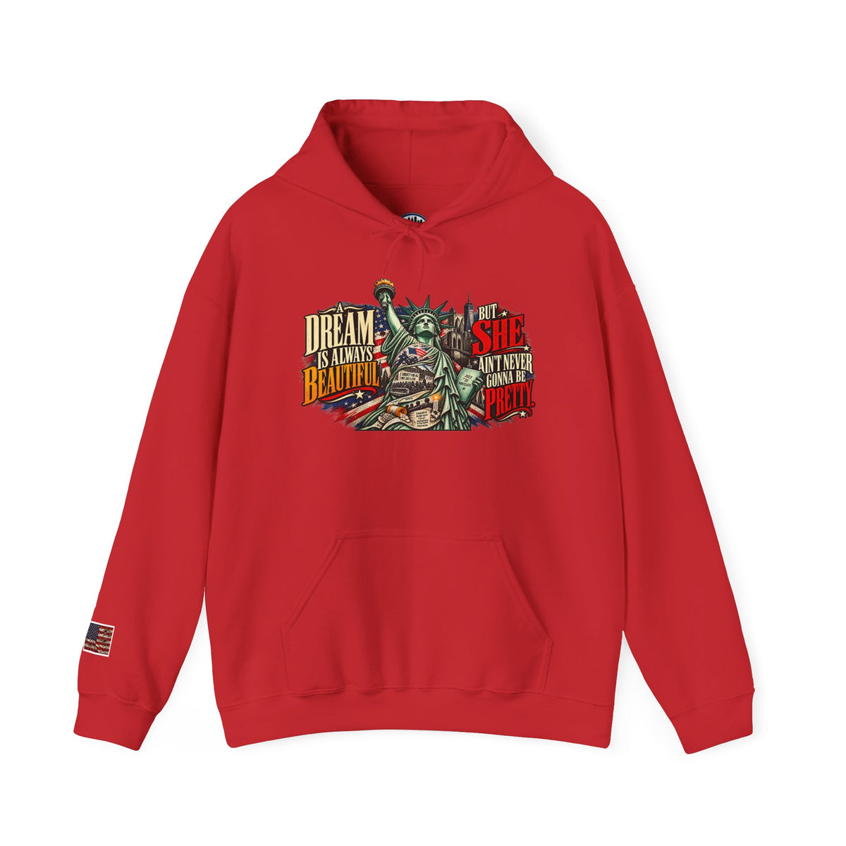 Liberty Statue Hoodie — "Dream as Always Beautiful / She Can't Hurt Me" Patriotic Pullover