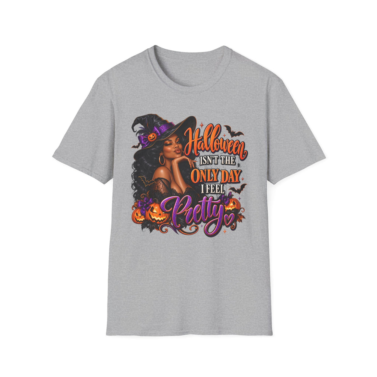 Halloween Witch T-Shirt — "Halloween Isn't The Only Day I Feel Pretty"