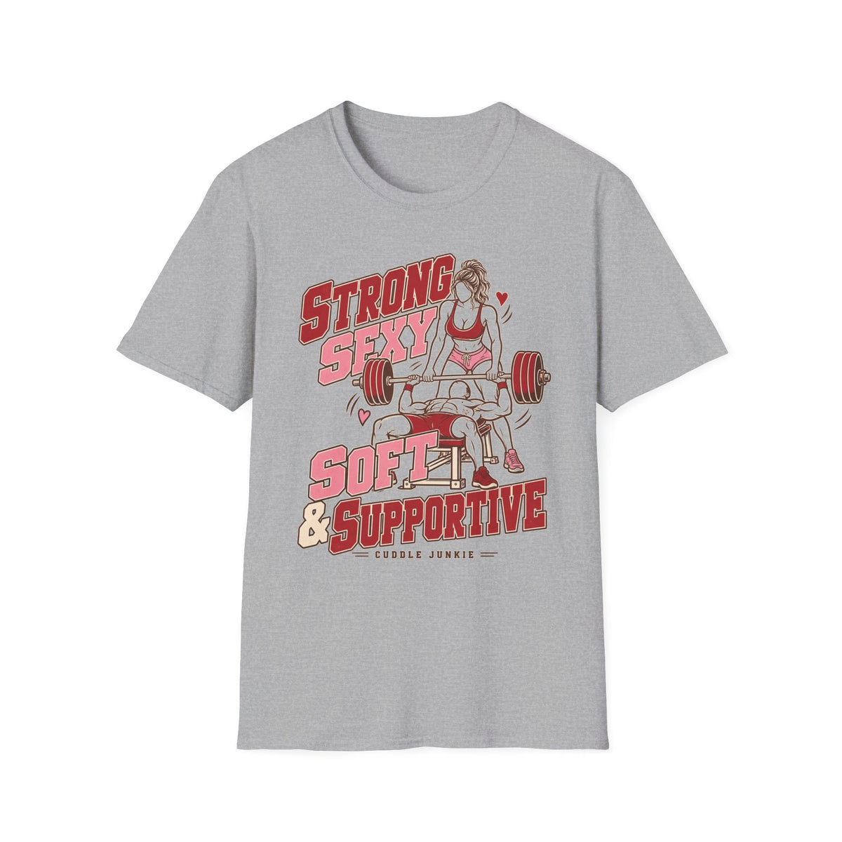 Strong, Sexy, Soft & Supportive Weightlifting T‑Shirt — Cute Benchpress Fitness Tee
