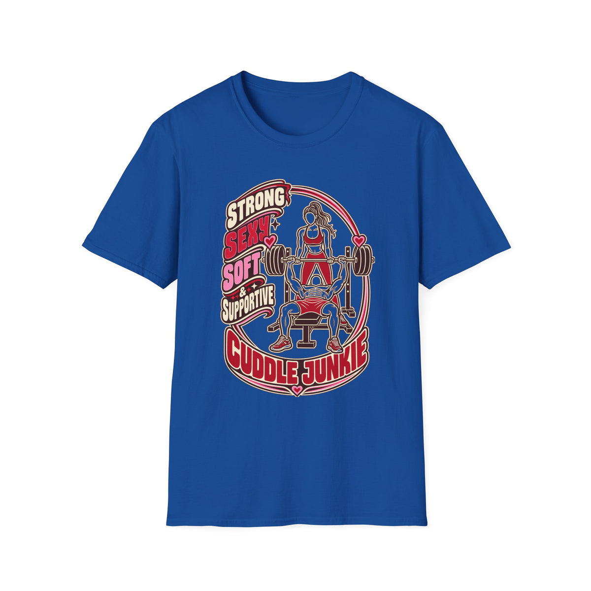 Cuddle Junkie Weightlifting T-Shirt — "Strong, Seesaw, Soft, Supportive" Gym Tee